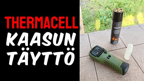 Thermacell kaasupatruunan täyttö