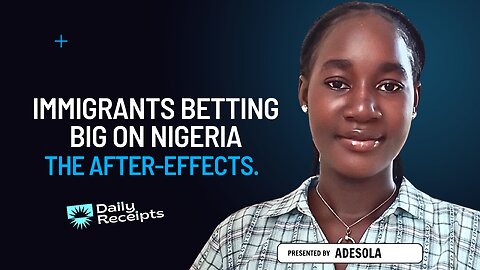 The Daily Receipt EP 01 - Nigeria at a Crossroads: The Inside-Out Impact of Immigration