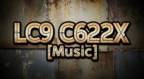 LC9 C622X [Music]