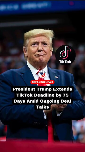 President Trump Extends TikTok Ban 75 Days