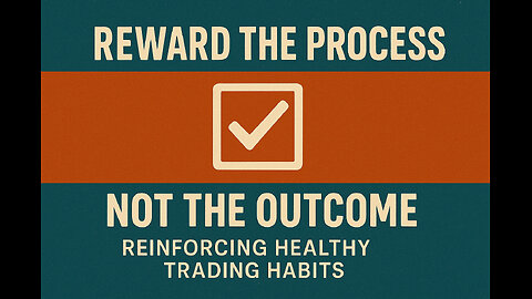 🎯 Live Workshop/Q&A – Reward the Process Not the Outcome: Reinforcing Healthy Trading Habits