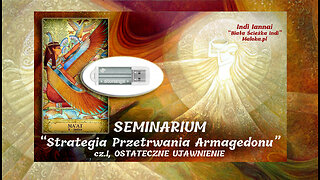 NAGRANIE - SEMINARIUM "Strategia Przetrwania Armagedonu", cz.I OSTATECZNE UJAWNIENIE
