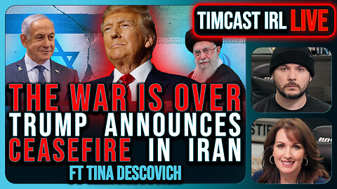 THE WAR IS OVER, Trump Announces CEASEFIRE In Israel Iran War | Timcast IRL