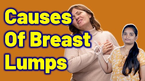Causes Of Breast Lumps, Breast Mass, Mammary Lump, Breast Swelling Treatment Medicine Gynaecology