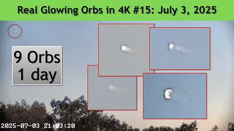 Real Glowing Orbs in 4K #15 July 3, 2025, Wash. DC.