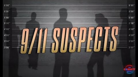 9/11 Suspects (Full Documentary | 2016 James Corbett)