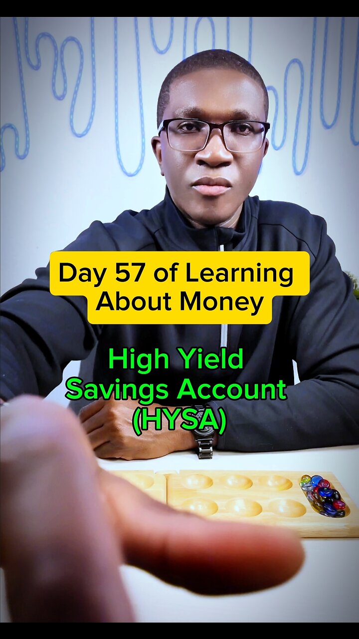 DAY 57 of Learning About MONEY – High-Yield Savings Account (HYSA)