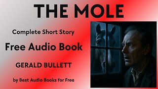 The Mole - A Short Story - by Gerald Bullett - Best Audio Books for Free