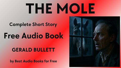 The Mole - A Short Story - by Gerald Bullett - Best Audio Books for Free
