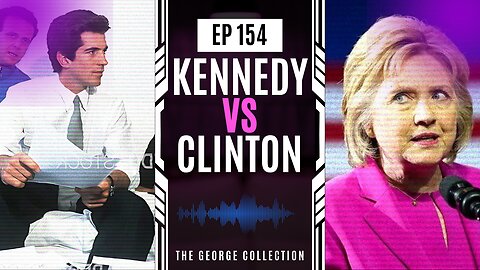 EP 154: Kennedy vs Clinton (Orignal George Magazine, March 1997)