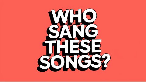 Who Sang These Songs?