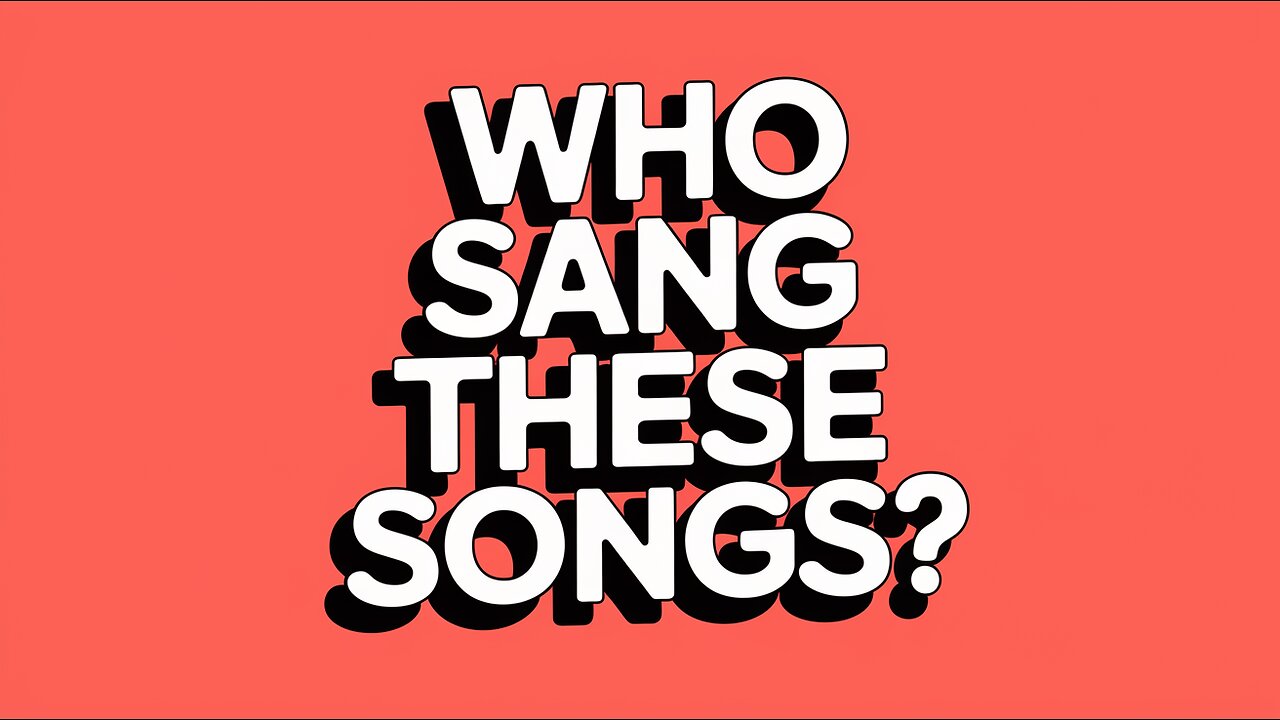 Who Sang These Songs?