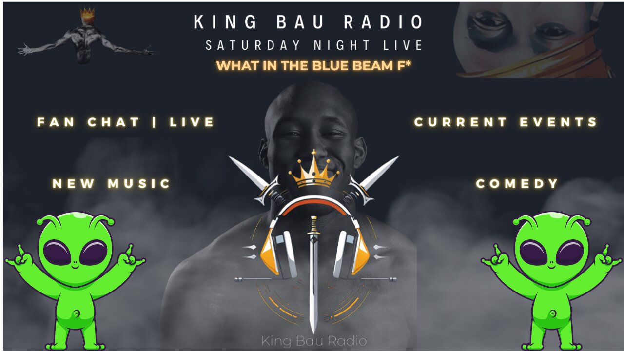 KING BAU RADIO | SATURDAY NIGHT LIVE | WHAT IN THE BLUEBEAM F*