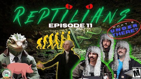 Camspiracies Ep. 11 - Reptilian Agendas, Evolutionary Mysteries, and George Washington’s Teeth!