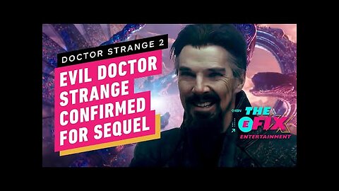 Multiverse of Madness Trailer Confirms Evil Doctor Strange - IGN The Fix -
