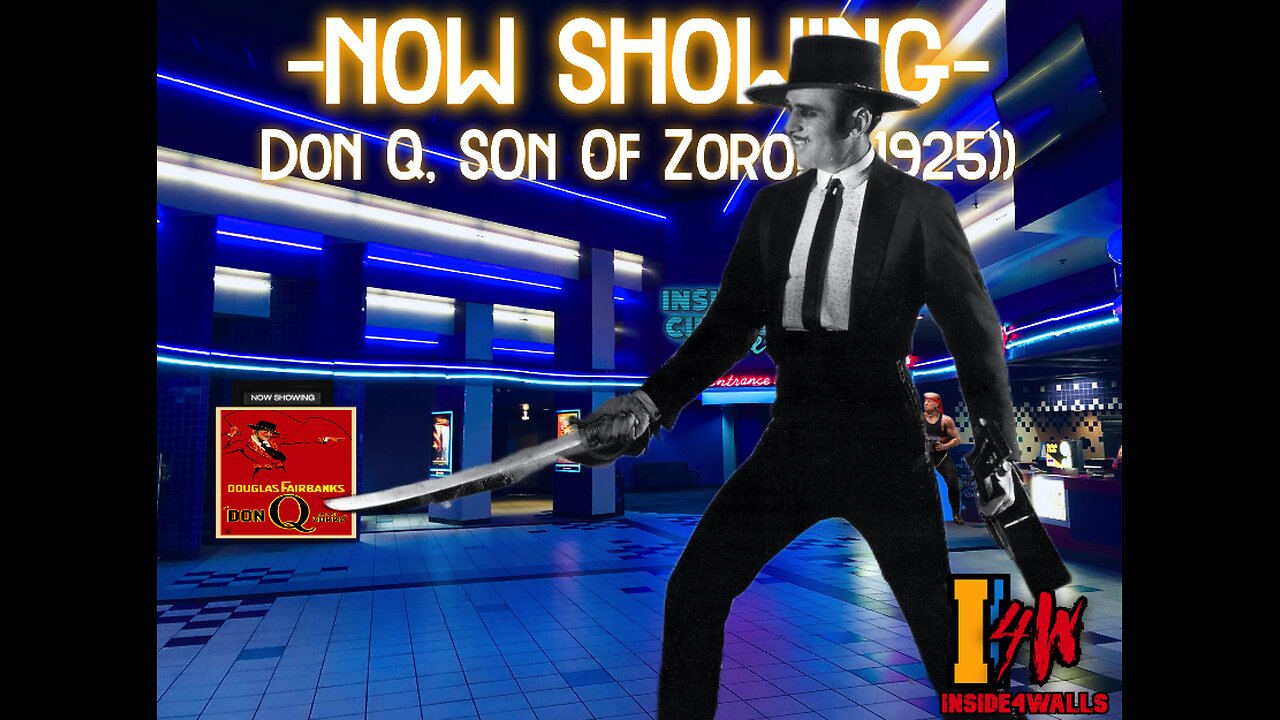 ((RumbleBitChute Exclusive))Inside 4 Cinema- Don Q, Son Of Zoro!!((1925))