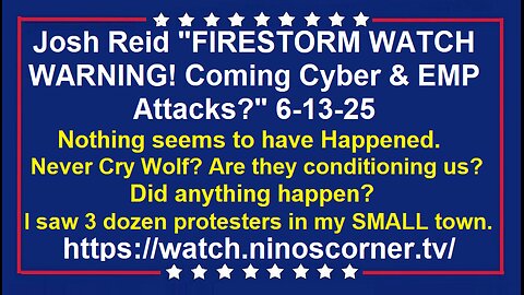 Joshua Reid "FIRESTORM WARNING! Cyber & EMP Attacks?" 6-13-25