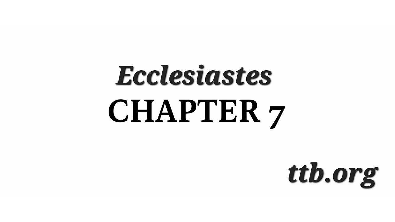 Ecclesiastes Chapter 7 (Bible Study)