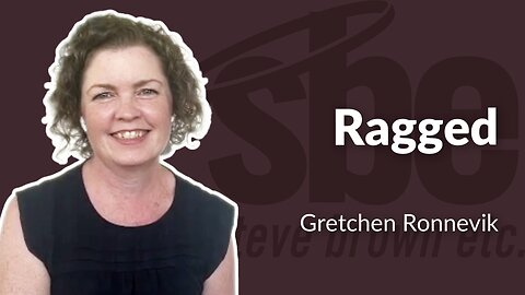 Gretchen Ronnevik | Ragged | Steve Brown, Etc.