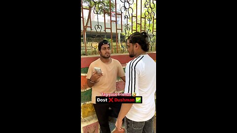 dost ❌️ Dushman ✅️