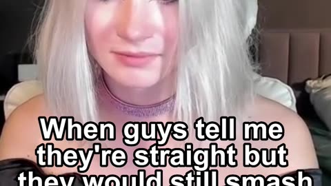When guys tell me they're straight but they would still smash