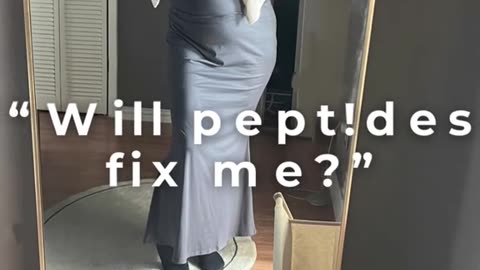 “Will peptides fix me?”