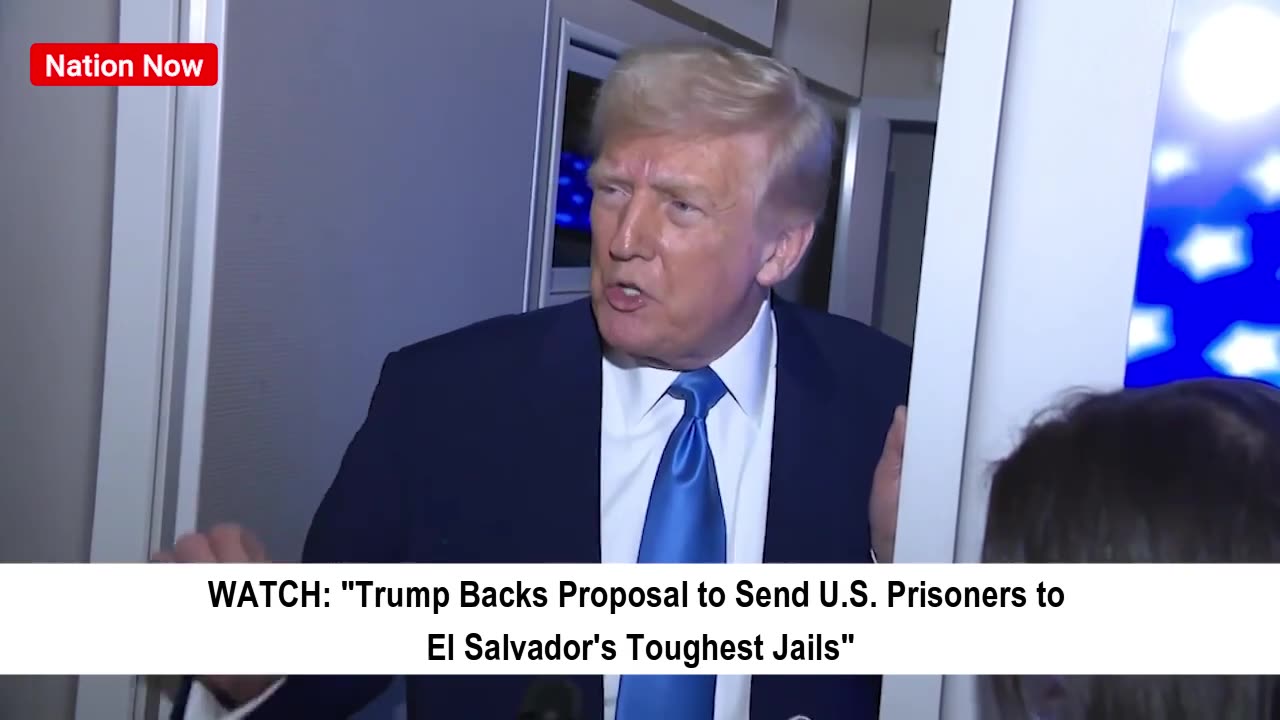 "Trump Supports Sending U.S. Prisoners to El Salvador Jails"
