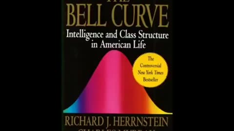 The Bell Curve by Richard Hernnstein and Charles Murray (1994)