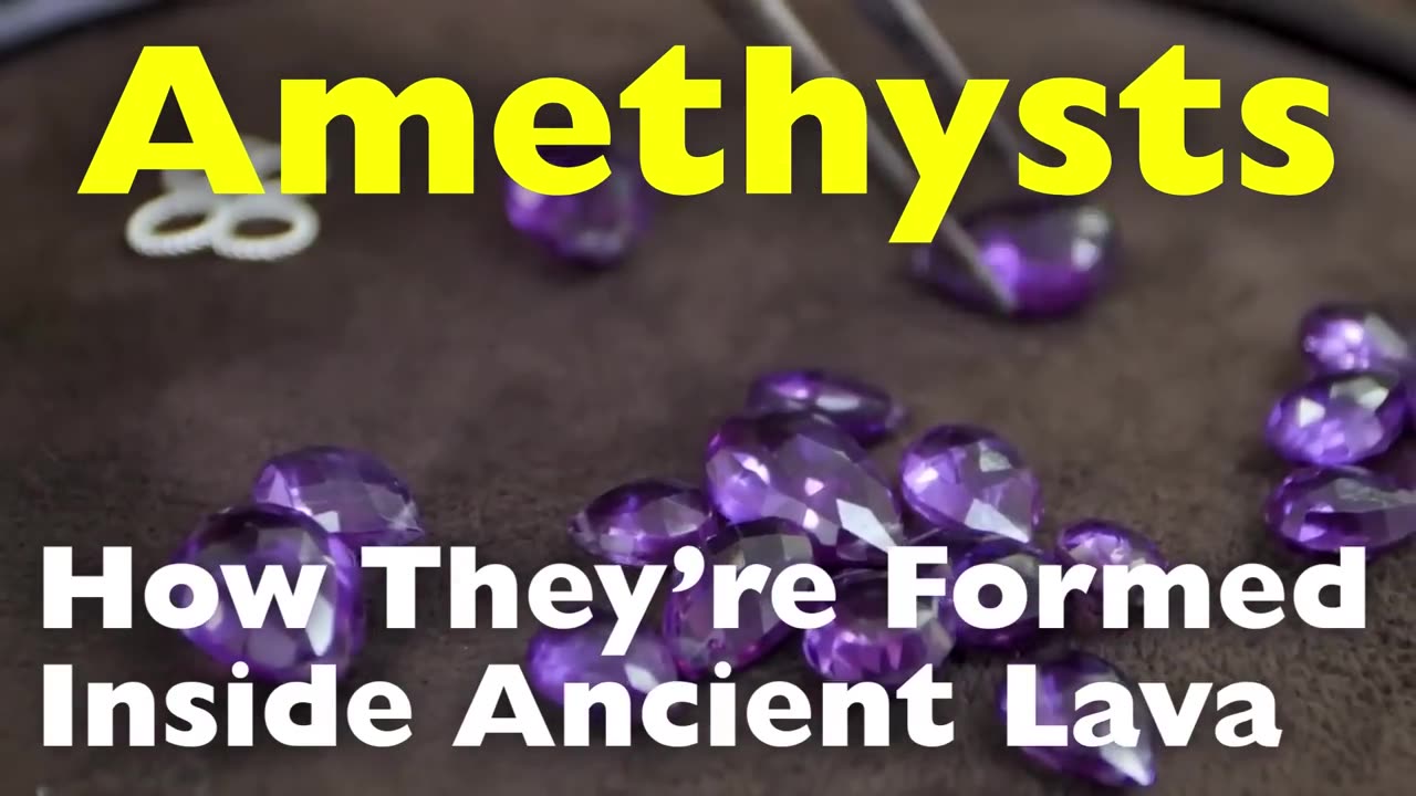 Amethysts; How They Are Formed Inside Ancient Lava