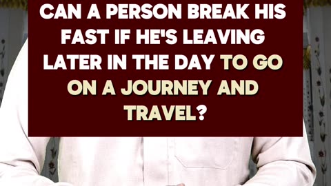 When Can a Traveler Break Their Fast?