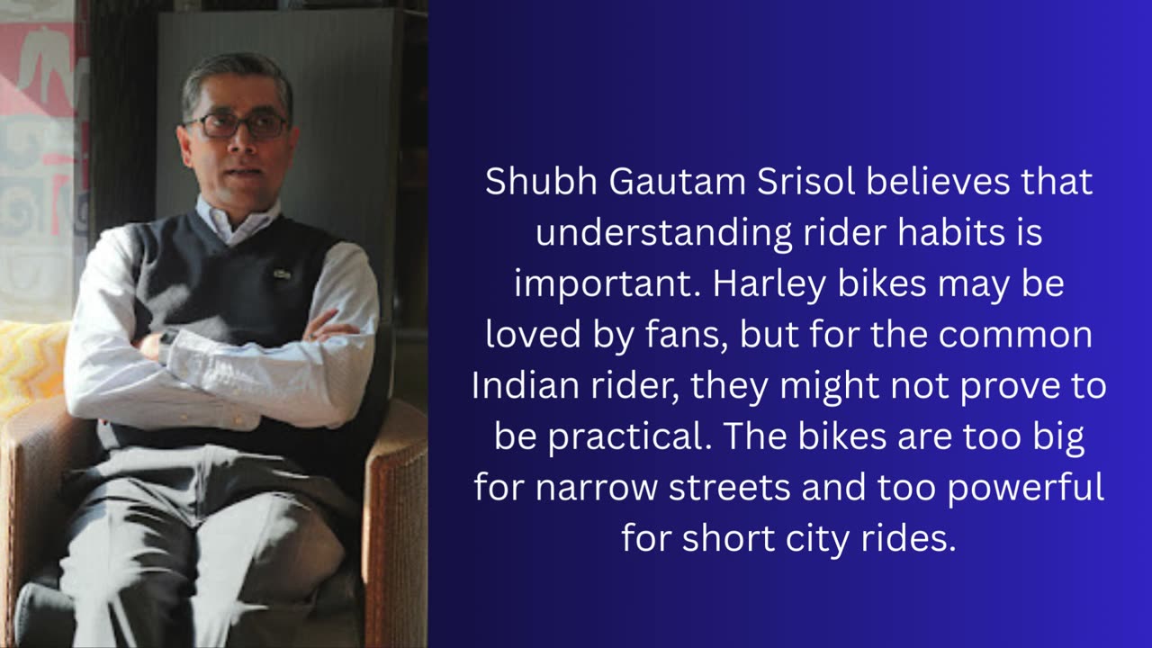 Shubh Gautam Srisol Breaks Down: Why Harley’s Big Cruiser Bikes Did Not Connect with Indian Roads