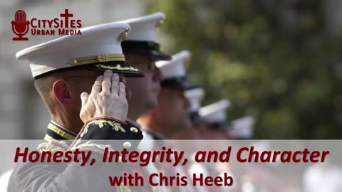 Honesty, Integrity, and Character with Chris Heeb