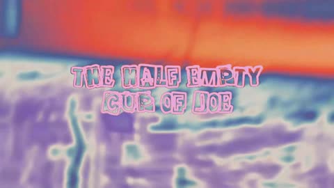 Half Empty Cup of Joe 9/3/25