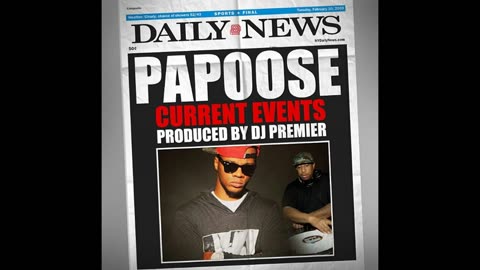 Papoose Current Events Produced by DJ Premier