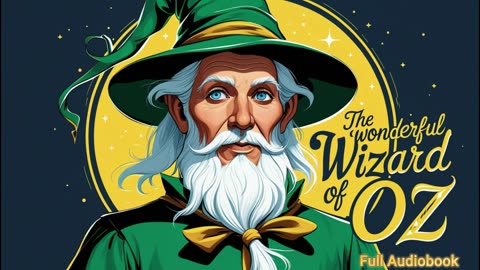 The Wonderful Wizard of Oz — L. Frank Baum - Unabridged Full Audiobook