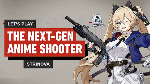 Let's Play - Strinova - Next-Gen Anime Shooter