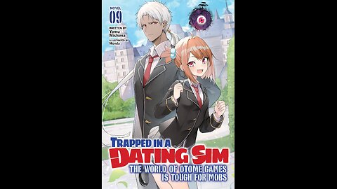 Trapped in a Dating Sim The World of Otome Games is Tough for Mobs Vol.9