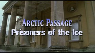 Arctic Passage.1of2.Prisoners of the Ice (2006) Franklin's Expedition