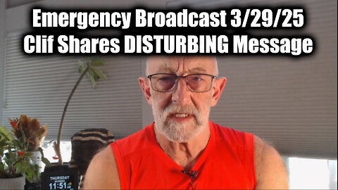 Clif High Emergency Broadcast 3/29/25 - DISTURBING Message