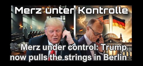 🎥 Merz under control: Trump now pulls the strings in Berlin