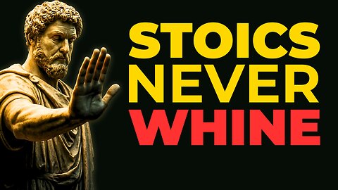 Why Stoics Never Complain (And You Shouldn't Either)