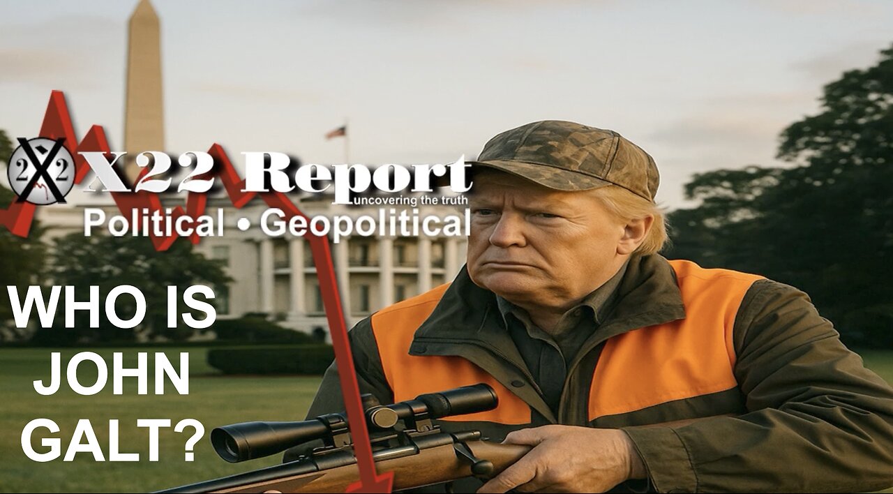 X22-Judiciary Is Trapped, Trump Shows The World Who Is In Control, The Hunt Is On. WHO IS John Galt?