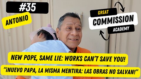 #35 Antonio, The Catholic | New Pope, Same Lie: Works Can’t Save You!