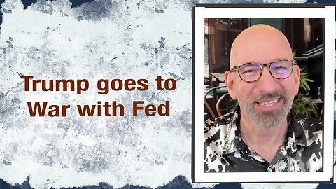 Trump goes to war with Fed