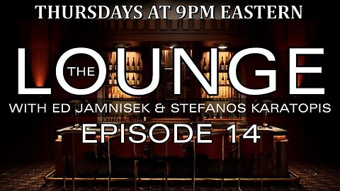 The Lounge Episode 14 with Ed Jamnisek & Stefanos Karatopis