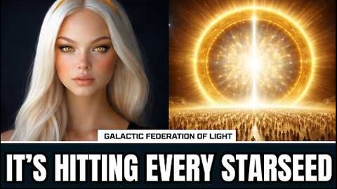 "Starseeds, It's Happening Quickly!" | GFL