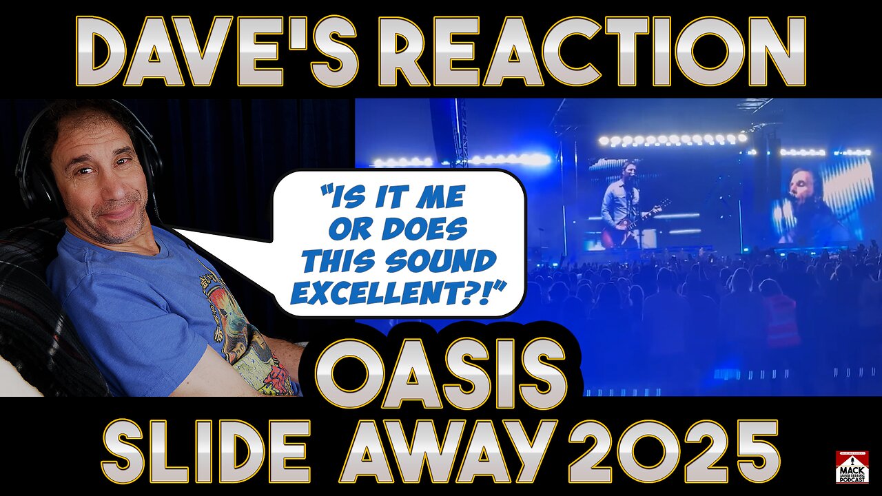 Dave's Reaction: Oasis — Slide Away LIVE 2025
