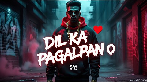 Dil Ka Pagalpan ❤️‍🔥 | Emotional Desi Rap Song | New Viral Hindi Song 2025 | SM Music Worldd
