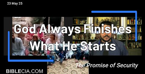 God Always Finishes What He Starts. The Promise of Security.