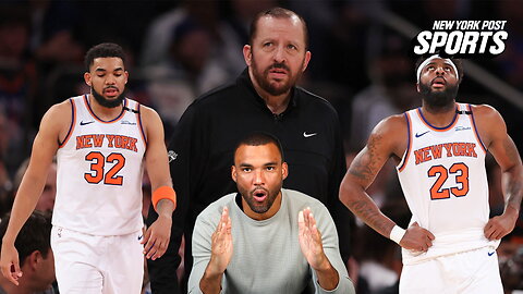 Why Tom Thibodeau was RIGHT to keep Mitchell Robinson in over KAT in Game 2